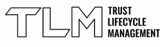 tlm trust lifecycle management