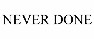 never done