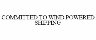committed to wind powered shipping