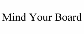 mind your board