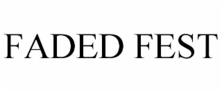 faded fest
