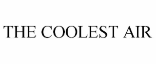 the coolest air