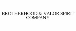 brotherhood & valor spirit company