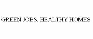 green jobs. healthy homes.