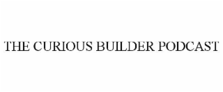 the curious builder podcast