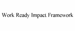 work ready impact framework