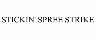 stickin' spree strike