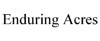 enduring acres