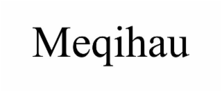 meqihau