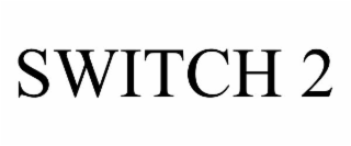 switch 2