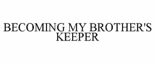 becoming my brother's keeper
