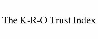 the k-r-o trust index