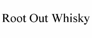 root out whisky
