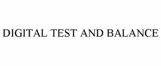 digital test and balance
