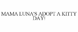 mama luna's adopt a kitty day!