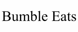 bumble eats