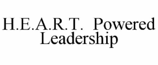 h.e.a.r.t.  powered leadership