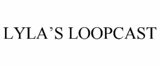 lyla’s loopcast