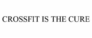 crossfit is the cure