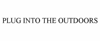 plug into the outdoors