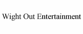 wight out entertainment