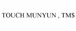 touch munyun , tm$