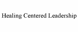 healing centered leadership