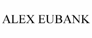 alex eubank