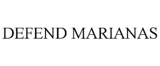 defend marianas