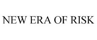 new era of risk