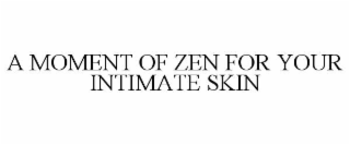 a moment of zen for your intimate skin