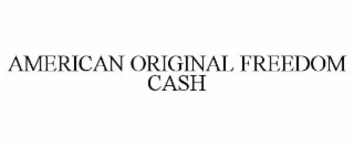 american original freedom cash