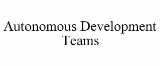 autonomous development teams