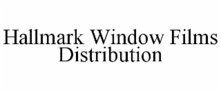 hallmark window films distribution