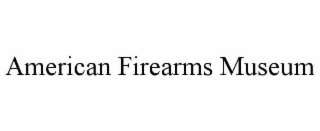 american firearms museum