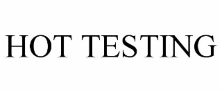 hot testing