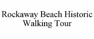 rockaway beach historic walking tour