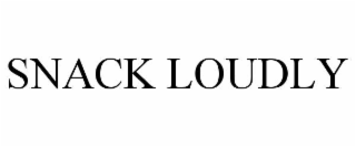 snack loudly