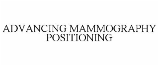 advancing mammography positioning