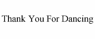 thank you for dancing