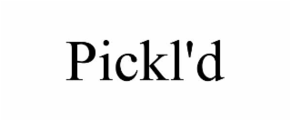 pickl'd