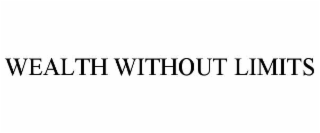 wealth without limits
