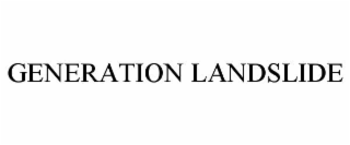 generation landslide