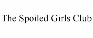 the spoiled girls club