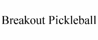 breakout pickleball
