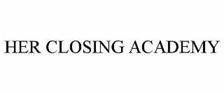 her closing academy