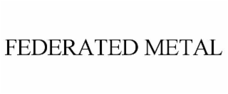 federated metal