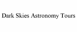 dark skies astronomy tours