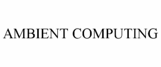 ambient computing