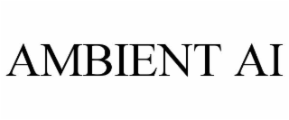 ambient ai